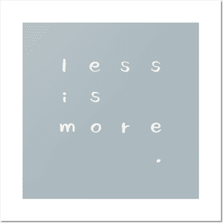 Less is More Posters and Art